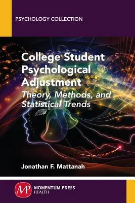 Psychologické prispôsobenie vysokoškolských študentov: Teória, metódy a štatistické trendy - College Student Psychological Adjustment: Theory, Methods, and Statistical Trends