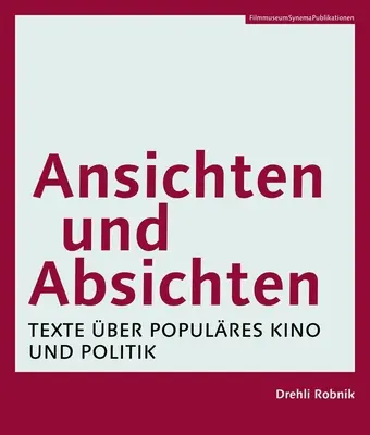 Ansichten Und Absichten [nemeckojazyčné vydanie]: Texte ber Populres Kino Und Politik - Ansichten Und Absichten [German-Language Edition]: Texte ber Populres Kino Und Politik