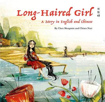 Dlhovlasé dievča: Príbeh v angličtine a čínštine - The Long-Haired Girl: A Story in English and Chinese