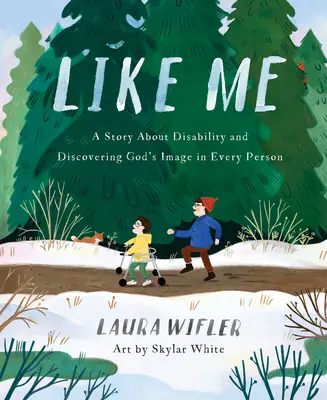 Ako ja: Príbeh o postihnutí a objavovaní Božieho obrazu v každom človeku - Like Me: A Story about Disability and Discovering God's Image in Every Person