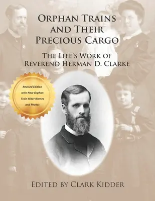 Vlaky pre siroty a ich vzácny náklad: Životné dielo reverenda Hermana D. Clarkea - Orphan Trains and Their Precious Cargo: The Life's Work of Reverend Herman D. Clarke