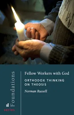 Spolupracovníci s Bohom: Pravoslávne myslenie o teóze - Fellow Workers with God: Orthodox Thinking on Theosis