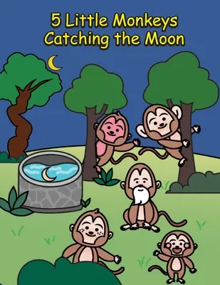 5 malých opičiek chytá mesiac - 5 Little Monkeys Catching the Moon