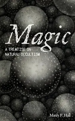 Mágia: Traktát o prírodnom okultizme - Magic: A Treatise on Natural Occultism