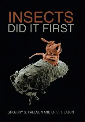 Hmyz to urobil prvý - Insects Did It First