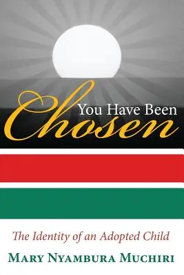 You Have Been Chosen (Boli ste vyvolení): The Identity of an Adopted Child (Identita adoptovaného dieťaťa) - You Have Been Chosen: The Identity of an Adopted Child