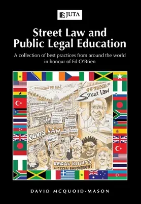 Pouličné právo a verejné právne vzdelávanie: Zbierka osvedčených postupov z celého sveta na počesť Eda O'Briena - Street Law and Public Legal Education: A collection of best practices from around the world in honour of Ed O'Brien