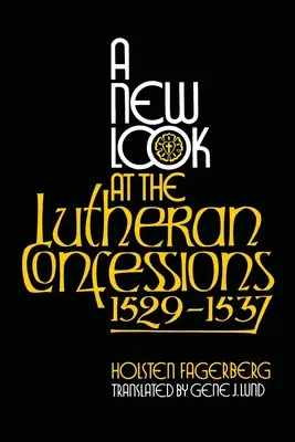 Nový pohľad na luteránske vyznania z rokov 1529-1537 - A New Look at the Lutheran Confessions 1529-1537