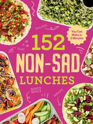 152 nesadových obedov, ktoré si môžete pripraviť za 5 minút - 152 Non-Sad Lunches You Can Make in 5 Minutes