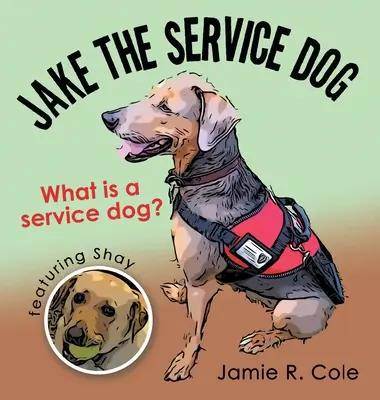 Služobný pes Jake: Čo je to služobný pes? - Jake the Service Dog: What Is a Service Dog?