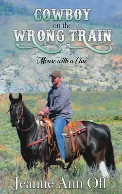 Kovboj v nesprávnom vlaku: Myš s nápovedou - Cowboy on the Wrong Train: Mouse with a Clue