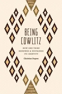 Byť Cowlitz: Ako jeden kmeň obnovil a udržal svoju identitu - Being Cowlitz: How One Tribe Renewed and Sustained Its Identity