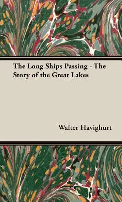 Dlhé lode sa míňajú - Príbeh Veľkých jazier - The Long Ships Passing - The Story of the Great Lakes