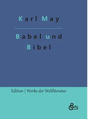 Babylon a Biblia: Arabské fantázie v dvoch dejstvách - Babel und Bibel: Arabische Fantasien in zwei Akten