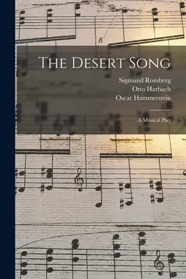 Pieseň púšte: hudobná hra - The Desert Song: a Musical Play