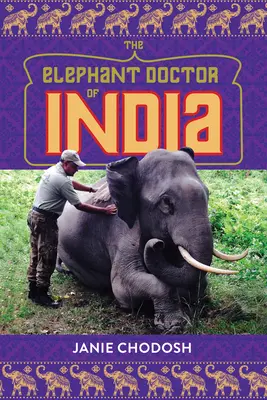 Sloní lekár z Indie - The Elephant Doctor of India