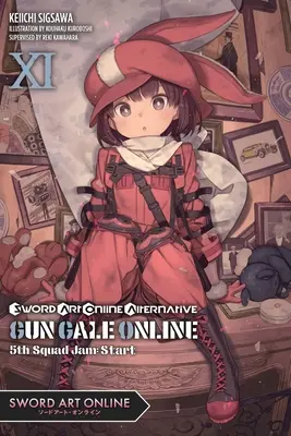 Sword Art Online Alternative Gun Gale Online, Vol. 11 (Light Novel): 5. oddiel Jam: . - Sword Art Online Alternative Gun Gale Online, Vol. 11 (Light Novel): 5th Squad Jam: Start