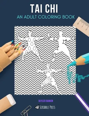 Tajči: OMAĽOVÁNKY PRE DOSPELÝCH: Omaľovánky Tai Chi pre dospelých - Tai Chi: AN ADULT COLORING BOOK: A Tai Chi Coloring Book For Adults