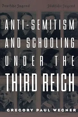 Antisemitizmus a školstvo v Tretej ríši - Anti-Semitism and Schooling Under the Third Reich