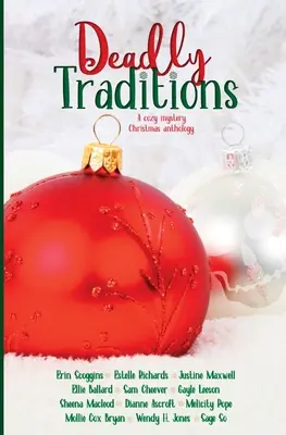 Smrteľné tradície: Vianočná antológia útulných záhad - Deadly Traditions: A Cozy Mystery Christmas Anthology