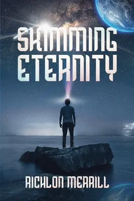 Skimming Eternity: Neutrína a prenos myšlienok: Úžasný a objavný objav z oblasti neutrín a prenosu myšlienok - Skimming Eternity: The Astonishing and Revelatory Discovery from Neutrinos and Thought Transmission