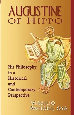 Augustín z Hippo: jeho filozofia v historickej a súčasnej perspektíve - Augustine of Hippo: His Philosophy in a Historical and Contemporary Perspective