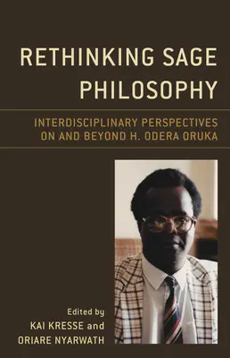 Rethinking Sage Philosophy: Odera Oruka: interdisciplinárne perspektívy na a za H. - Rethinking Sage Philosophy: Interdisciplinary Perspectives on and Beyond H. Odera Oruka