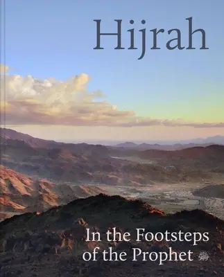 Hidžra: Po stopách proroka - Hijrah: In the Footsteps of the Prophet