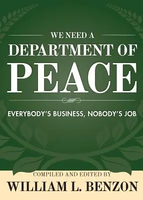 Potrebujeme ministerstvo mieru: Všetkých sa to týka, nikoho nie je práca - We Need a Department of Peace: Everybody's Business, Nobody's Job