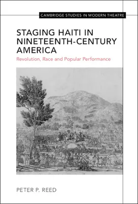 Inscenovanie Haiti v Amerike 19. storočia: Revolúcia, rasa a populárne predstavenie - Staging Haiti in Nineteenth-Century America: Revolution, Race and Popular Performance
