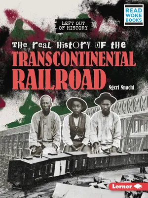 Skutočná história transkontinentálnej železnice - The Real History of the Transcontinental Railroad