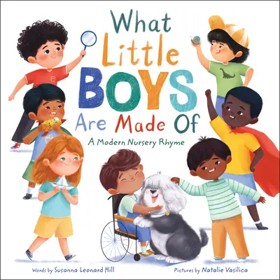 Z čoho sú stvorení malí chlapci: Moderná detská rýmovačka - What Little Boys Are Made of: A Modern Nursery Rhyme