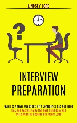 Príprava na pohovor: (Tipy a tajomstvá, ako sa stať najlepším kandidátom a napísať víťazné R - Interview Preparation: Guide to Answer Questions With Confidence and Get Hired (Tips and Secrets to Be the Best Candidate and Write Winning R