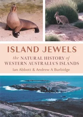 Ostrovné klenoty: Prírodná história ostrovov Západnej Austrálie - Island Jewels: The Natural History Of Western Australia's Islands