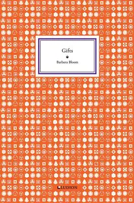 Barbara Bloom: Dary - Barbara Bloom: Gifts