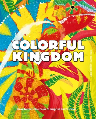 Farebné kráľovstvo: Ako zvieratá využívajú farby, aby prekvapili a prežili - Colorful Kingdom: How Animals Use Color to Surprise and Survive
