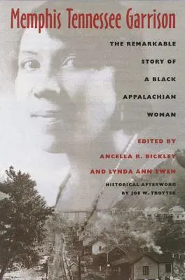 Memphis Tennessee Garrison: Pozoruhodný príbeh černošskej ženy z Apalačských ostrovov - Memphis Tennessee Garrison: The Remarkable Story of a Black Appalachian Woman