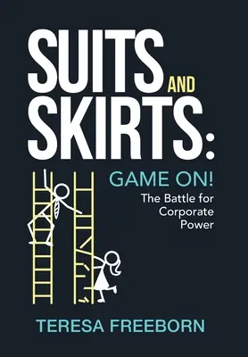 Obleky a sukne: Game On! Bitka o moc korporácií - Suits and Skirts: Game On! The Battle for Corporate Power