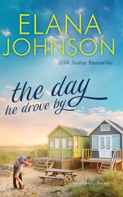 The Day He Drove By: Sladká súčasná romanca - The Day He Drove By: Sweet Contemporary Romance