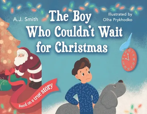 Chlapec, ktorý sa nemohol dočkať Vianoc - The Boy Who Couldn't Wait for Christmas