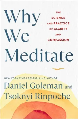 Prečo meditujeme: Veda a prax jasnosti a súcitu - Why We Meditate: The Science and Practice of Clarity and Compassion