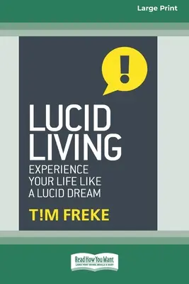 Lucidný život: Zažite svoj život ako lucidný sen [Standard Large Print 16 Pt Edition] - Lucid Living: Experience Your Life Like a Lucid Dream [Standard Large Print 16 Pt Edition]