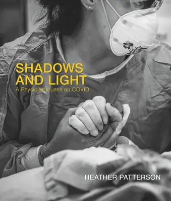 Tiene a svetlo: Objektív lekára na Covide - Shadows and Light: A Physician's Lens on Covid