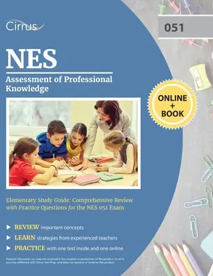 NES Assessment of Professional Knowledge Elementary Study Guide (Študijná príručka pre základné školy): Komplexný prehľad s praktickými otázkami na skúšku NES 051 - NES Assessment of Professional Knowledge Elementary Study Guide: Comprehensive Review with Practice Questions for the NES 051 Exam