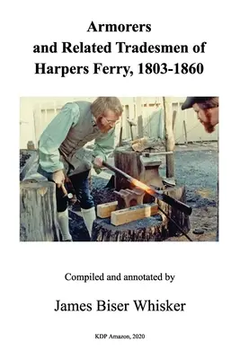 Zbrojári a príbuzní remeselníci z Harpers Ferry, 1803-1860 - Armorers and Related Tradesmen of Harpers Ferry, 1803-1860