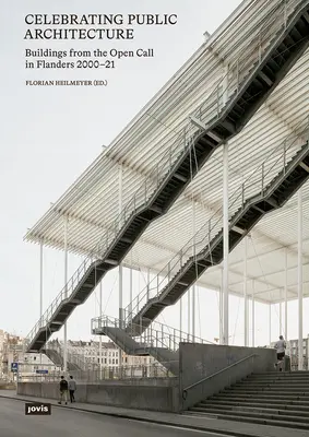 Oslava verejnej architektúry: Stavby z otvorenej výzvy vo Flámsku 2000-2021 - Celebrating Public Architecture: Buildings from the Open Call in Flanders 2000-2021