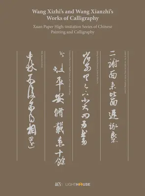 Kaligrafické diela Wang Si-č' a Wang Sien-č': Xuan Paper High-Imitation Series of Chinese Painting and Calligraphy - Wang Xizhi's and Wang Xianzhi's Works of Calligraphy: Xuan Paper High-Imitation Series of Chinese Painting and Calligraphy