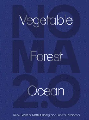 Noma 2.0: Zelenina, les, oceán - Noma 2.0: Vegetable, Forest, Ocean