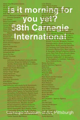 Už je pre vás ráno? 58. Carnegie International - Is It Morning for You Yet? 58th Carnegie International