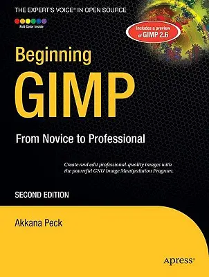 Začiatky práce s Gimpom: Od nováčika k profesionálovi - Beginning Gimp: From Novice to Professional